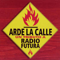 pelicula Arde la Calle (Un tributo a Radio Futura)